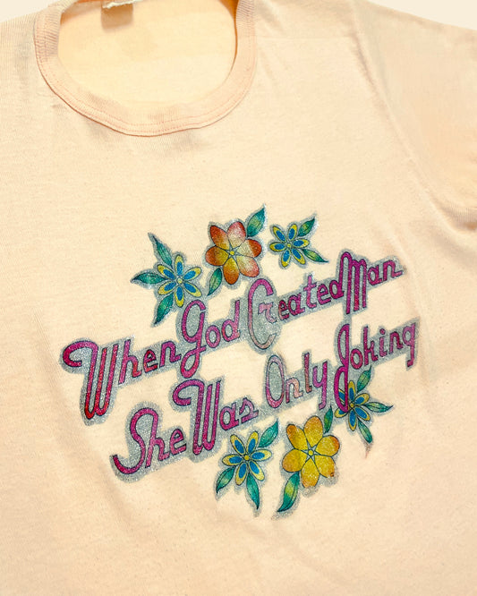 Vintage 70's ‘She Was Only Joking’ True Vintage Tee